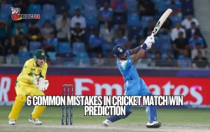 6 Common Mistakes in Cricket Match Win Prediction 2 Cricket Match Win Prediction