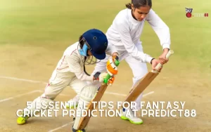 5 Essential Tips for Fantasy Cricket Prediction at Predict88 9 fantasy cricket prediction