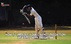 How to Improve Your Cricket Prediction Websites with Predict88 2 cricket prediction websites