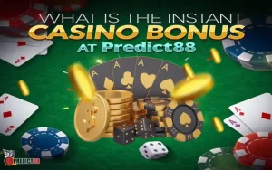 What is the Instant Casino Bonus at Predict88 1 instant casino bonus